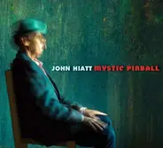 John Hiatt - Mystic Pinball