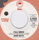 7inch Vinyl Single - John Hiatt - Full Moon
