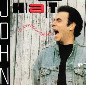 John Hiatt - Is Anybody There?