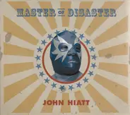 John Hiatt - Master of Disaster