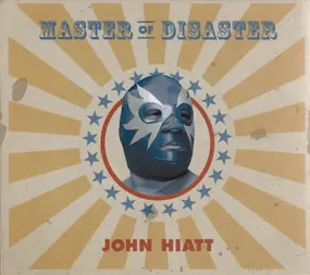 John Hiatt - Master of Disaster