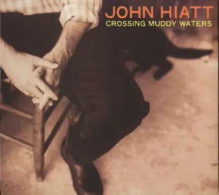 John Hiatt - Crossing Muddy Waters