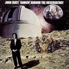 John Hiatt - Hangin' Around the Observatory
