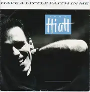 John Hiatt - Have A Little Faith In Me