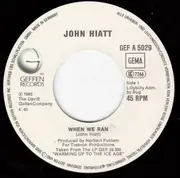 7inch Vinyl Single - John Hiatt - When We Ran