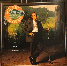 John Hiatt - Y'All Caught? - The Ones That Got Away 1979-1985