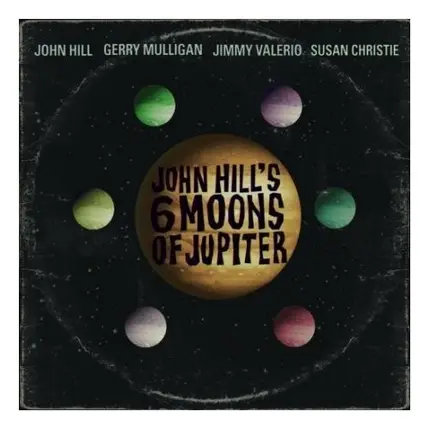 John Hill - Six Moons Of Jupiter