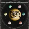 John Hill - Six Moons Of Jupiter
