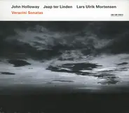 John Holloway / Jaap ter Linden / Lars Ulrik Mortensen , Francesco Maria Veracini - Veracini Sonatas