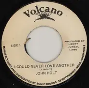 John Holt - I Could Never Love Another