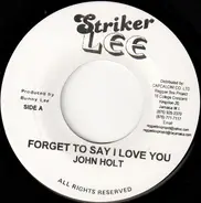 John Holt / Jah Stitch - Forget To Say I Love You / Natty Dread Everywhere