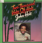 John Holt - Two Thousand Volts Of Holt