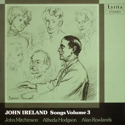 John Ireland , Alfreda Hodgson , John Mitchinson , Alan Rowlands - John Ireland Songs: Volume Three