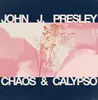 LP - John J. Presley - Chaos & Calypso