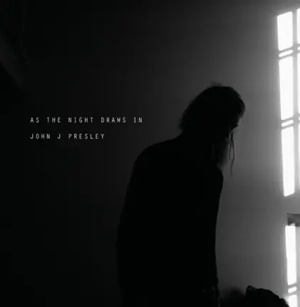 John J. Presley - As The Night Draws In
