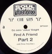 John "Julius" Knight - Find A Friend (Part 2)