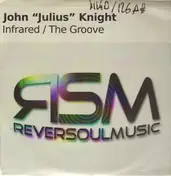 John 'Julius' Knight - Infrared / The Groove