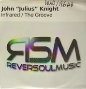 John 'Julius' Knight - Infrared / The Groove