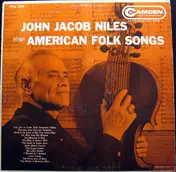 John Jacob Niles - John Jacob Niles Sings American Folk Songs
