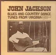 LP - John Jackson - Blues And Country Dance Tunes From Virginia