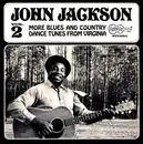LP - John Jackson - Vol. 2: More Blues And Country Dance Tunes From Virginia