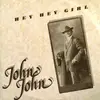 12inch Vinyl Single - John John - Hey Hey Girl