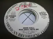 John Joseph Hall - Run Away With Me