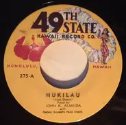 John Kameaaloha Almeida With Genoa Keawe And Her Hula Maids / Benjamin Rogers - Hukilau / Steel Guitar "C" Jam Blues