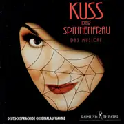 CD - John Kander , Fred Ebb , Günther Mokesch , Thorsten Tinney , Yamil Borges - Kuss Der Spinnenfrau Das Musical