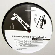 John Karagiannis & PayLipService - TONSIL GUILLOTINE EP