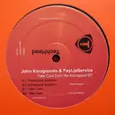 12inch Vinyl Single - John Karagiannis & PayLipService - Take Care Don't Be Kidnapped EP