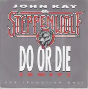 7inch Vinyl Single - John Kay - Do Or Die (Edit)