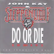 John Kay - Do Or Die (Edit)