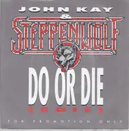 John Kay - Do Or Die (Edit)