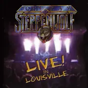 CD - John Kay & Steppenwolf - Live In Louisville