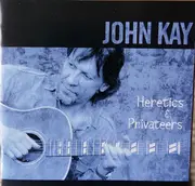 CD - John Kay - Heretics & Privateers