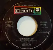 7inch Vinyl Single - John Kay - I'm Movin' On / Walk Beside Me