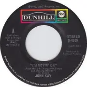 7inch Vinyl Single - John Kay - I'm Movin' On / Walk Beside Me