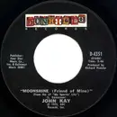 7inch Vinyl Single - John Kay - Moonshine (Friend Of Mine)