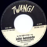 7inch Vinyl Single - John Kennedy And The Honeymooners - By The Light Of The Day / Take Me Now