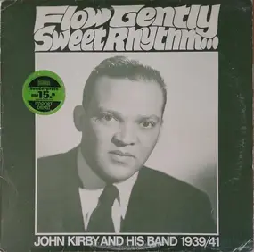 John Kirby And His Band - Flow Gently Sweet Rhythm... (John Kirby And His Band 1939/41)