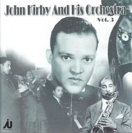 John Kirby And His Orchestra - The Complete Associated Transcriptions Vol. 3