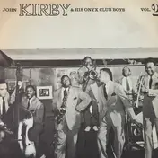 John Kirby & His Onyx Club Boys - Vol; é