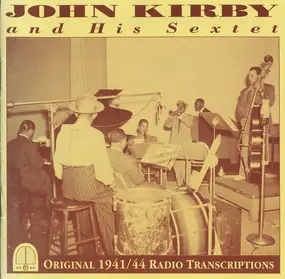 John Kirby Sextet - Original 1941/44 Radio Transcriptions