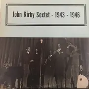 LP - John Kirby Sextet - 1943 - 1946