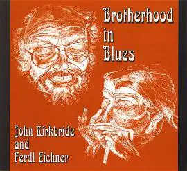 John Kirkbride & Ferdl Eichner - Brotherhood In Blues