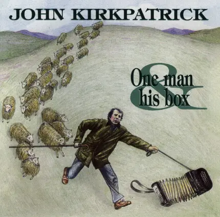 John Kirkpatrick - One Man & His Box