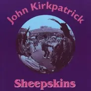 John Kirkpatrick - Sheepskins