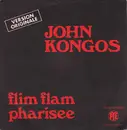 7inch Vinyl Single - John Kongos - Flim Flam Pharisee