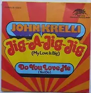 John Krelli - Jig-A-Jig-Jig (My Love Is Big)